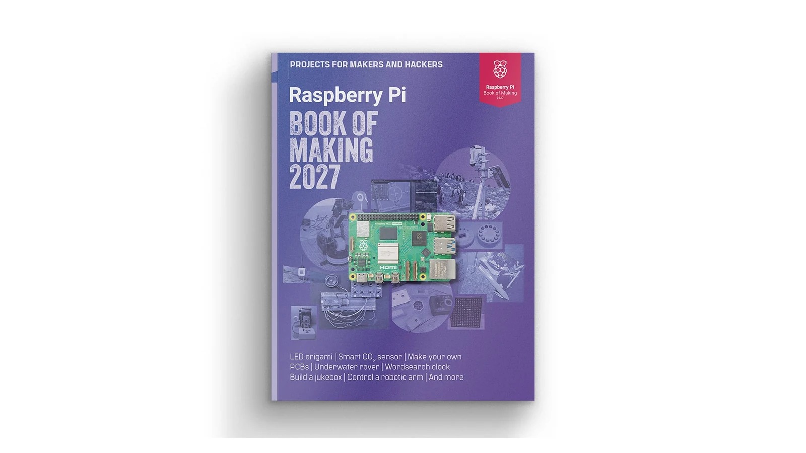 Raspberry Pi Book of Making 2027: What It Actually Covers